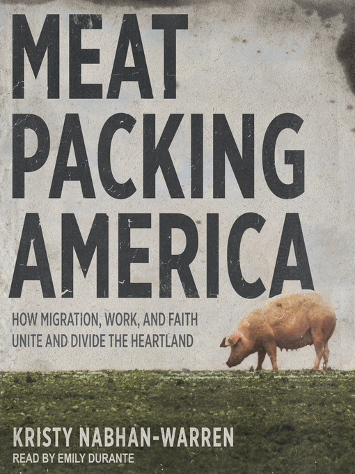 Title details for Meatpacking America by Kristy Nabhan-Warren - Available